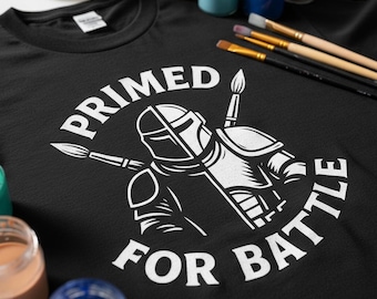 Primed For Battle Miniature Painter shirt, Wargaming hobby, Tabletop gaming apparel