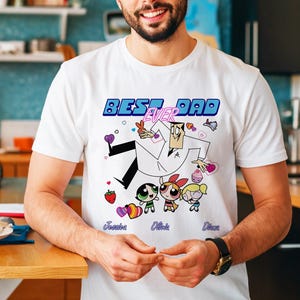 Personalized Best Dad Ever Shirt, Best Dad Ever tee, Powerpuff Girl T-Shirt, Funny Dad Shirt, Father Day Gift, Dad T-Shirt, Gift for Grandpa