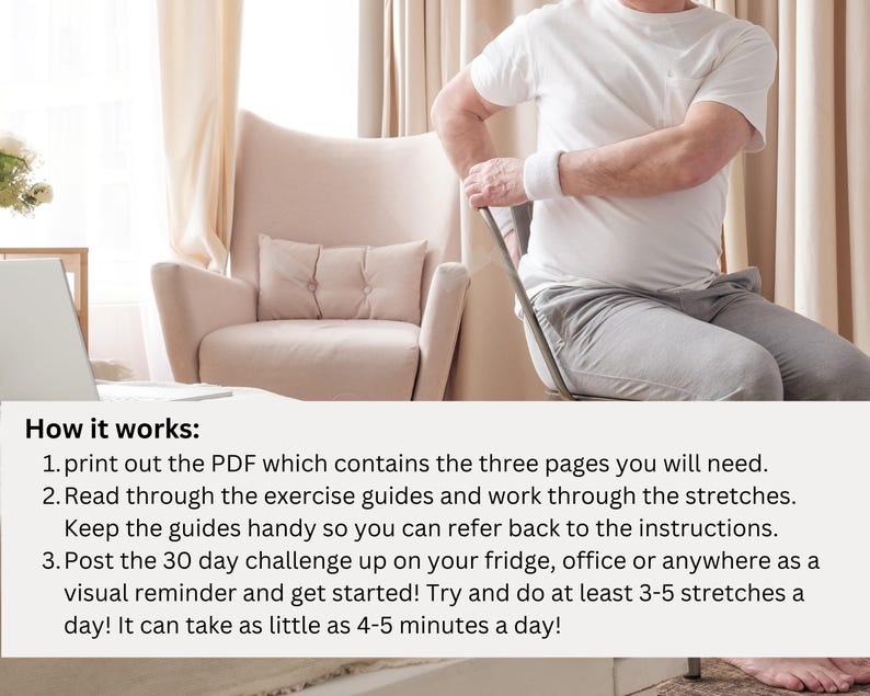 May include: A person sitting on a chair, demonstrating stretches. The text below the image reads "How it works: 1. print out the PDF which contains the three pages you will need. 2. Read through the exercise guides and work through the stretches. Keep the guides handy so you can refer back to the instructions. 3. Post the 30 day challenge up on your fridge, office or anywhere as a visual reminder and get started! Try and do at least 3-5 stretches a day! It can take as little as 4-5 minutes a day!"