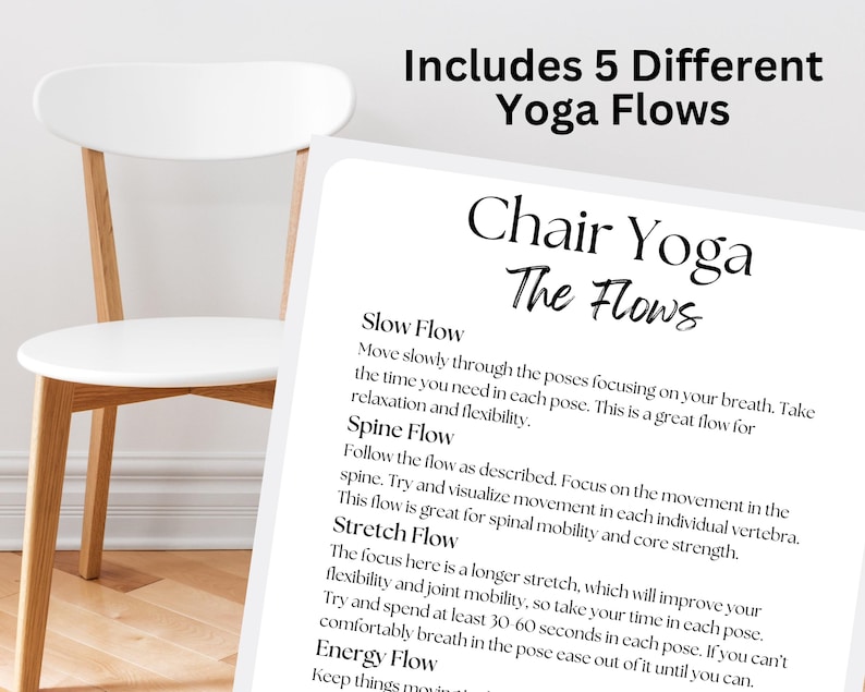 May include: A white sheet of paper with black text describing five different chair yoga flows: Slow Flow, Spine Flow, Stretch Flow, Energy Flow, and a blank space for the fifth flow. The text includes instructions for each flow. The paper is on a white wooden chair.