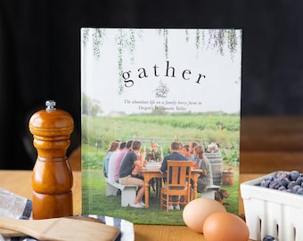 Gather Cookbook: Oregon Berry Farm Family Recipes
