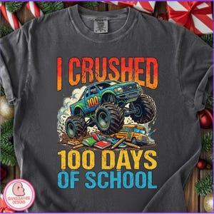 I Crushed 100 Days of School SVG PNG, Monster Truck 100th Days of School DTF, Happy 100 Days of School Project, Cricut Silhouette Cut File