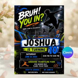 May include: A rectangular party invitation flyer featuring a black background with blue and lime green accents. The text reads BRUH! YOU IN? COME JUMP & CELEBRATE, JOSHUA IS TURNING 10, SATURDAY JUNE 21, 2026, 2:00 PM TO 5:00 PM, AIRBORNE TRAMPOLINE PARK.