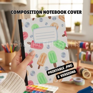 May include: Composition notebook cover featuring a watercolor popsicle pattern in red, orange, and green on a white background. The notebook has a black spine and a label area. Text on the image reads "COMPOSITION NOTEBOOK COVER" and "PRINTABLE .PNG 2 VERSIONS."