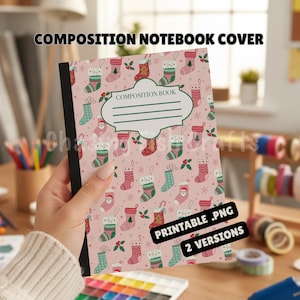 May include: A composition notebook cover with a pink background and a pattern of Christmas stockings in various colors. The notebook has the text "COMPOSITION NOTEBOOK COVER" and "COMPOSITION BOOK". The image also includes the text "PRINTABLE .PNG 2 VERSIONS".