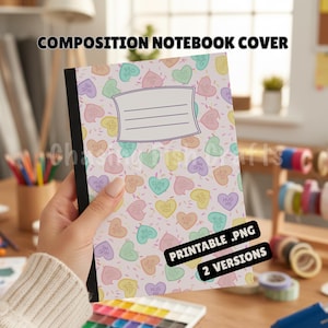 May include: A composition notebook cover with a pastel heart pattern and the text "COMPOSITION NOTEBOOK COVER". The hearts have phrases like "HUG ME" and "CUTIE PIE". Includes "PRINTABLE .PNG 2 VERSIONS".