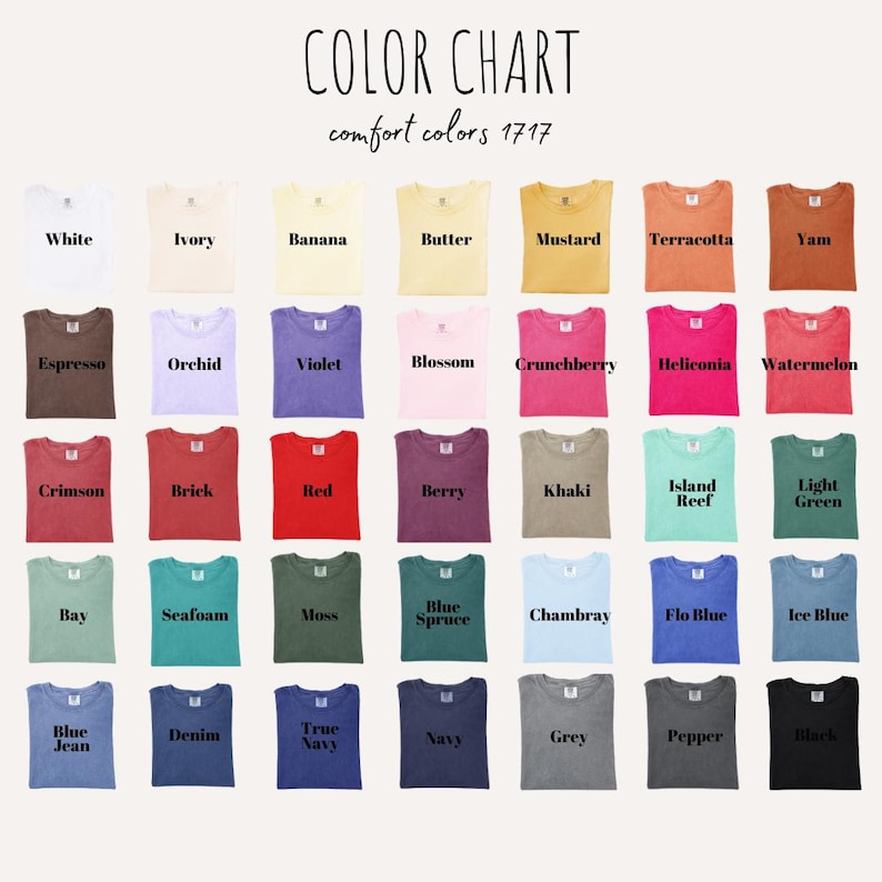 May include: A color chart featuring a variety of t-shirt colors, including white, ivory, banana, and espresso. The text "COLOR CHART comfort colors 1717" is at the top. The chart displays a range of hues, from light to dark, with each color labeled.