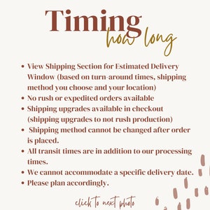 May include: Text on a white background with the word "Timing" in brown text and the words "how long" in cursive brown text. The text below explains the estimated delivery window, shipping upgrades, and other information about shipping.