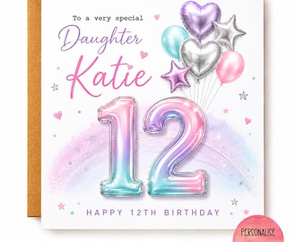 Op de afbeelding: Een vierkante verjaardagskaart met de tekst To a very special Daughter Katie en Happy 12th Birthday. Het ontwerp bevat grote iriserende ballonachtige cijfers 12, een tros hart- en stervormige ballonnen en kleine sterretjes.