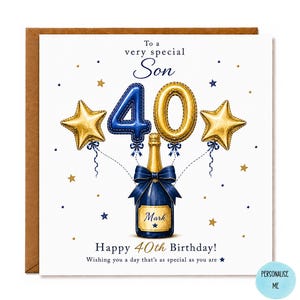Op de afbeelding: Een vierkante verjaardagskaart met een blauwe en gouden champagnefles met strik, geflankeerd door twee gouden sterballonnen en het getal 40 in blauwe en gouden ballonnen. Tekst: To a very special Son, Mark, Happy 40th Birthday!