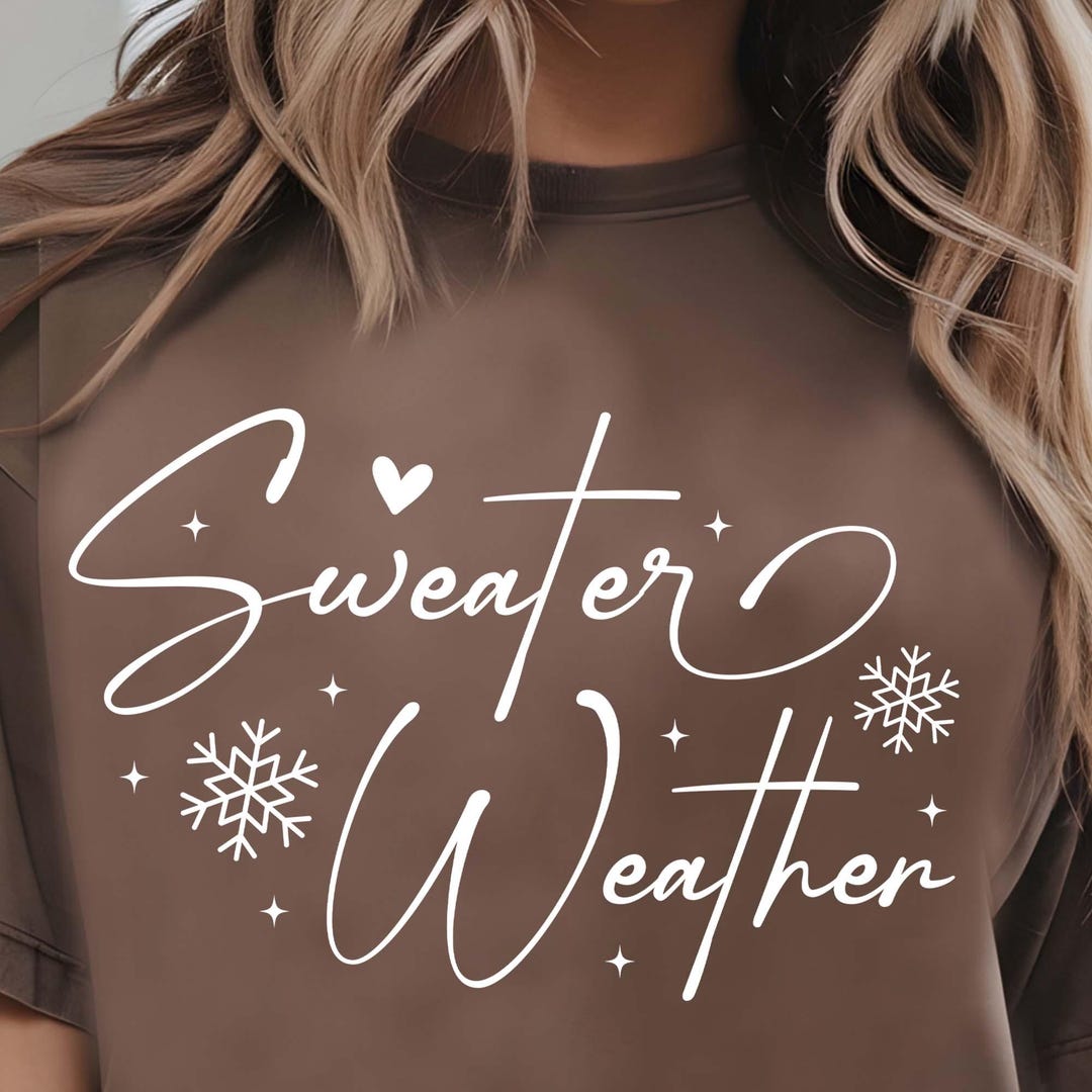 Sweater Weather PNG SVG EPS | Cozy Winter Snowflake Quote Design for ...