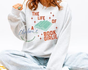 Girlie Sweatshirt, Book Lover Gift, Book Club Apparel