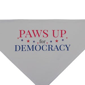 Paw-some Democracy Pet Bandana | Cute Dog Accessory, Political Pet Gear, Paws Up for Democracy, Dog Gift, Funny Pet Apparel