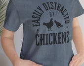 Easily Distracted by Chickens Tee, Funny Chicken Lover T-Shirt, Gift for Farmers, Soft Style Shirt