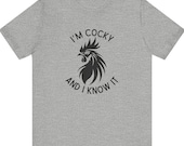 I'm Cocky Tee and I Know it, Funny Unisex Jersey Short Sleeve Tee, Gift for Roosters Lovers
