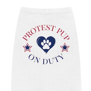 Protest Pup Shirt for Pets, Cute Dog Apparel, democracy dog, Pet Pride Gear, Funny Pet T-Shirt, Dog Shirt
