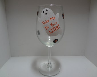 Hand Painted Halloween Ghost Glass,  Take Me to Your Liter, Personalized Wine Glass, Halloween Wine Glass, Personalized Wine Glass,