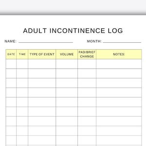 May include: A blank adult incontinence log with columns for date, time, type of event, volume, pad/brief change, and notes.
