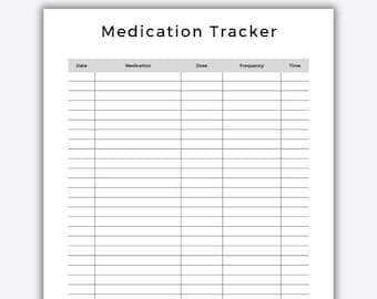 May include: A printable medication tracker with columns for date, medication, dose, frequency, and time. The tracker has a gray header and black lines.