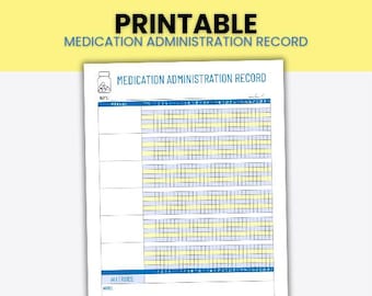 May include: A printable medication administration record on white paper. The document has a blue and yellow grid layout for tracking medication. The title "PRINTABLE MEDICATION ADMINISTRATION RECORD" is at the top in black and blue.
