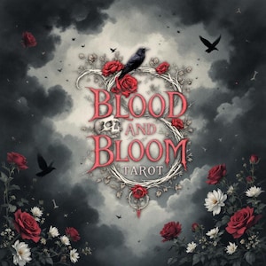 May include: A gothic illustration with the text "Blood and Bloom Tarot" in red. The design features a wreath of thorns, red roses, a skull, and a black crow against a dark, cloudy backdrop. Small birds and white flowers are also included.