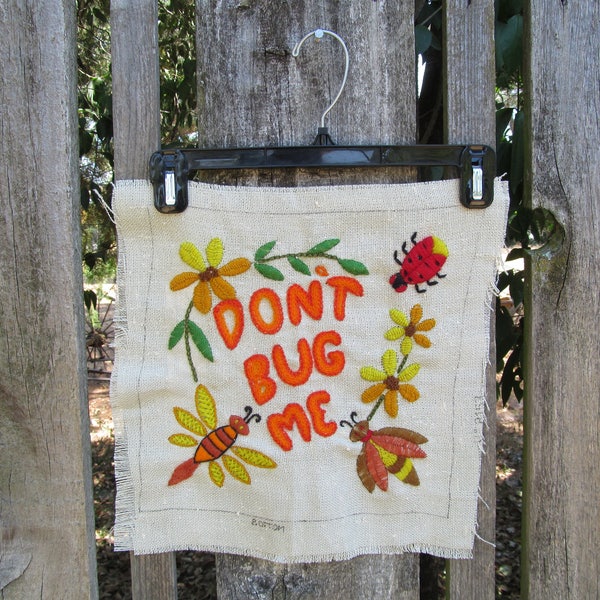 Vintage Crewel Embroidery Don't Bug Me, Bugs and Flowers, Bright Cheery Yarns and Colors, Wall Art or Pillow Starter