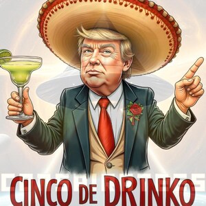Grappig Trump Cinco De Drinko-png-bestand: ontwerp van ConspiraTees