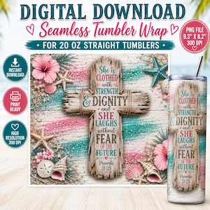 Könnte beinhalten: Ein nahtloses Becher-Design für 20 oz gerade Becher mit einem rustikalen Holzkreuz und dem Text She is clothed with strength and dignity and she laughs without fear of the future Proverbs 31:25, verziert mit Muscheln und Blüten.