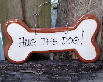 Hug the dog Ceramic Hanging Sign For Dog Lovers