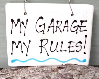 My Garage My Rules! Ceramic man cave sign