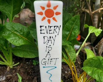 Everyday is a gift positive affirmation garden marker