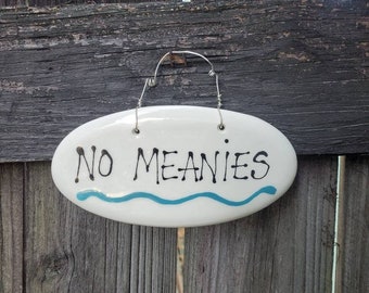 No meanies ceramic hanging sign