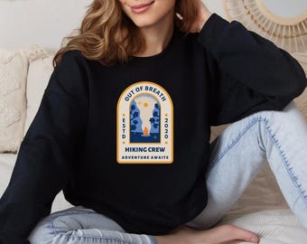 Out of breath Hiking sweatshirt, Adventure Awaits crewneck, adventurer sweatshirt, Outdoor Gift for her/him, Nature Lover christmas present