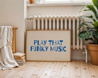 Lámina con la frase "Play That Funky Music", tipografía azul llamativa, arte mural retro (descarga digital)