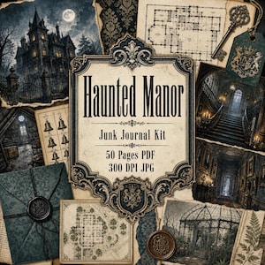 May include: A digital junk journal kit titled Haunted Manor featuring 50 pages in PDF and 300 DPI JPG formats. The collage includes images of a dark mansion, architectural floor plans, a vintage key, wax seals, and a dark green envelope.