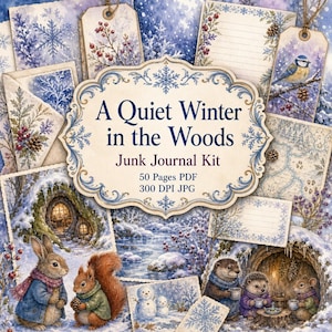 May include: A digital junk journal kit titled A Quiet Winter in the Woods featuring 50 pages in PDF and 300 DPI JPG formats. The design includes watercolour illustrations of snowy landscapes, woodland animals, pinecones, and blue snowflakes.