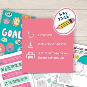May include: A pink and teal printable goal-setting guide with the word "GOAL" and achievement stickers. The guide includes instructions: Purchase, Download and save, and Print as many as you like for personal use. A "Way to Go!" sticker is also included.