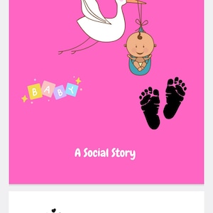 Könnte beinhalten: Ein rosa Hintergrund mit einem weißen Storch, der ein Baby in einer blauen Decke trägt. Der Text "A New Baby is Coming" befindet sich oben im Bild. Der Text "A Social Story" befindet sich unten im Bild. Am unteren Rand des Bildes befinden sich schwarze Fußabdrücke. Der Text "BABY" ist in bunten Blöcken ausgeschrieben.