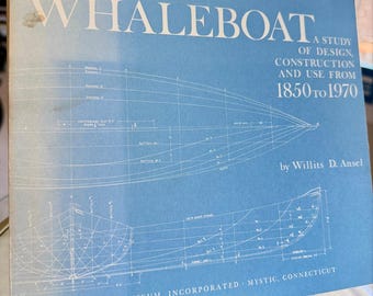 The Whaleboat 1850-1970 Willits Ansel Maritime Boatbuilding Reference