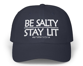 Be Salty Stay Lit Classic Dad Cap, Casual Hat, Summer Accessory, Gift for Dads, Religious Hat, Adjustable Cap
