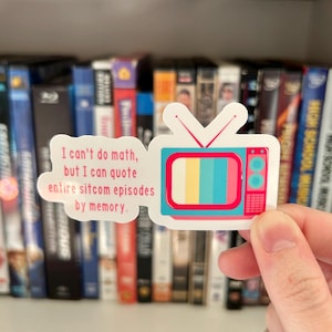 I Can't Do Math But I Can Quote Entire Sitcom Episodes By Memory Kindle Laptop Water Bottle Glossy Sticker