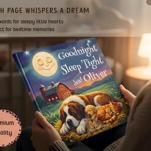 May include: A children's book titled "Goodnight Sleep Tight dear Oliver" featuring a whimsical illustration of a sleeping Saint Bernard dog, puppies, and a cat under a smiling moon. The cover also shows a red barn. The text on the cover reads "Each page whispers a dream."