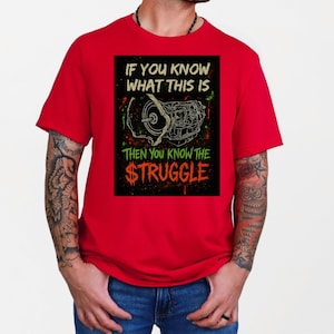 Struggle Is Real Diesel Mechanic T-Shirt | 68RFE Transmission Humor Tee | Cummins T-Shirt | Gift for Him | Gift for | Diesel Mechanic Shirt
