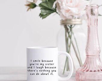 Funny Quote for Sister Coffee Mug