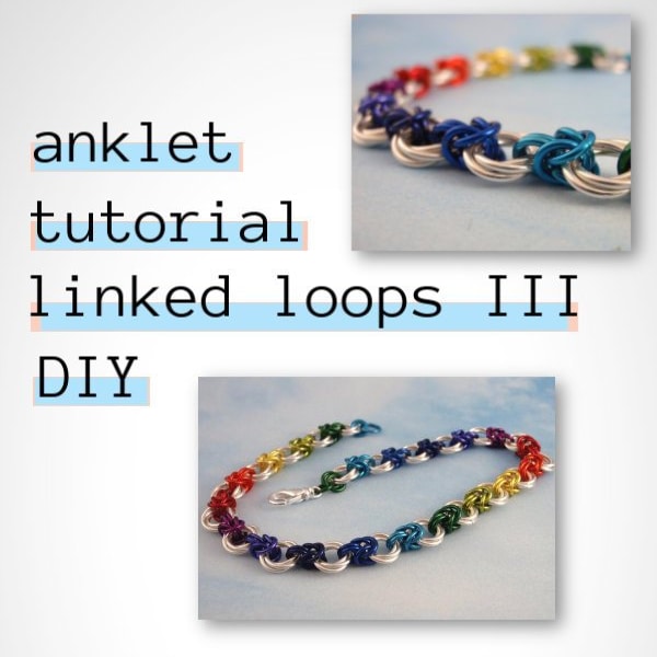 PDF Anklet Tutorial - Linked Loops III Chainmaille