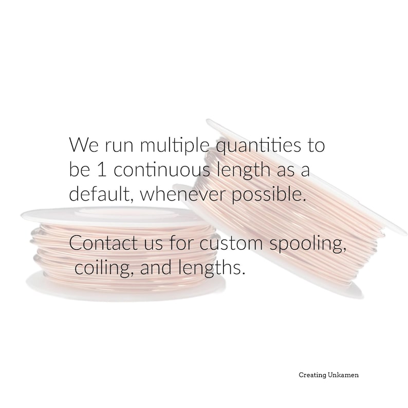 May include: Two white plastic spools wound with thin, light pink cord. The text reads: We run multiple quantities to be 1 continuous length as a default, whenever possible. Contact us for custom spooling, coiling, and lengths. Creating Unkamen.