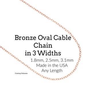 Bronze Oval Cable Chain in 3 Widths - By The Foot or Any Length Finished with Lobster Clasp