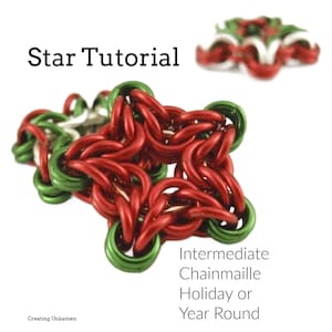 May include: A red and green chainmail star, with the text "Star Tutorial" above it and "Intermediate Chainmail Holiday or Year Round" below it.
