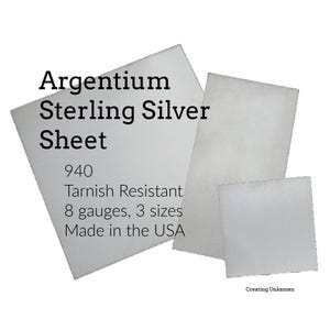 May include: Argentium Sterling Silver Sheet, 940 Tarnish Resistant, 8 gauges, 3 sizes, Made in the USA