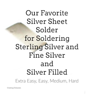 May include: Image features text: "Our Favorite Silver Sheet Solder for Soldering Sterling Silver and Fine Silver and Silver Filled." Also includes "Extra Easy, Easy, Medium, Hard" and "Creating Unkamen."